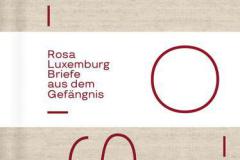Rosa Luxemburg. Briefe aus dem Gefängnis. Dietz Verlag. Berlin