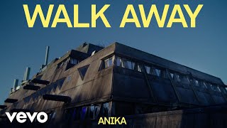 Anika. Walk Away.