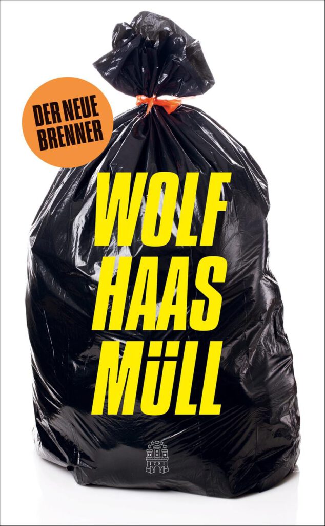 Wolf Haas. Müll
Hoffmann & Campe, Hamburg 2022.