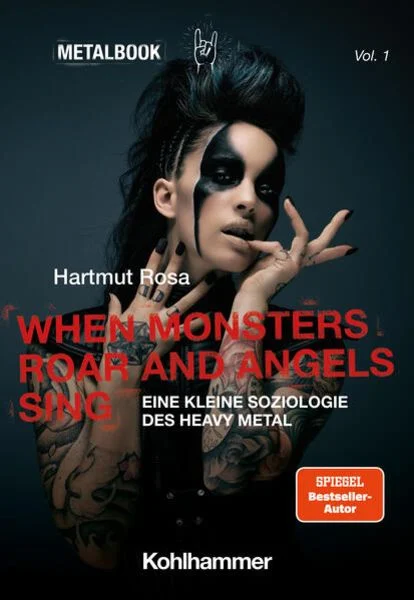 Hartmut Rosa. When Monsters Roar and Angels Sing. Eine kleine Soziologie des Heavy Metal. Verlag W. Kohlhammer.